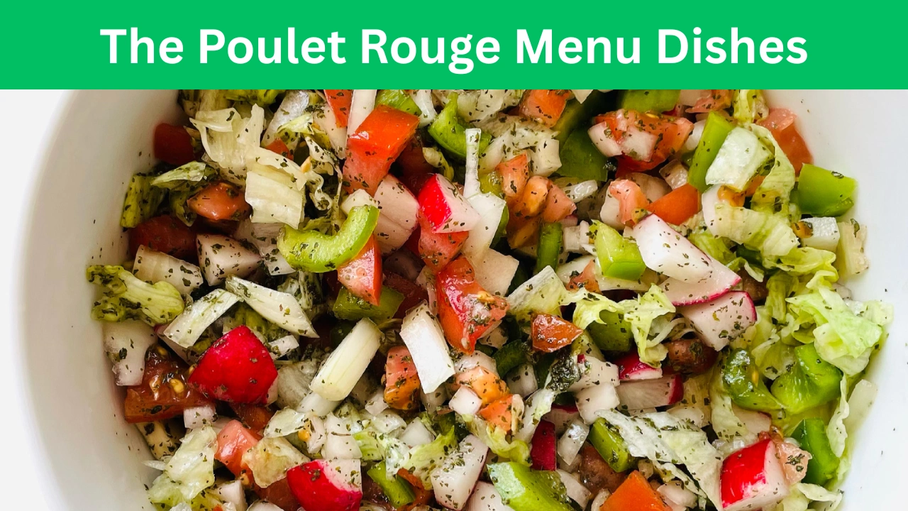 The Poulet Rouge Menu Dishes