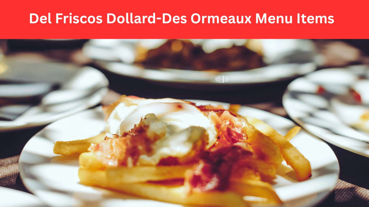 Del Friscos Dollard-Des Ormeaux Menu Items