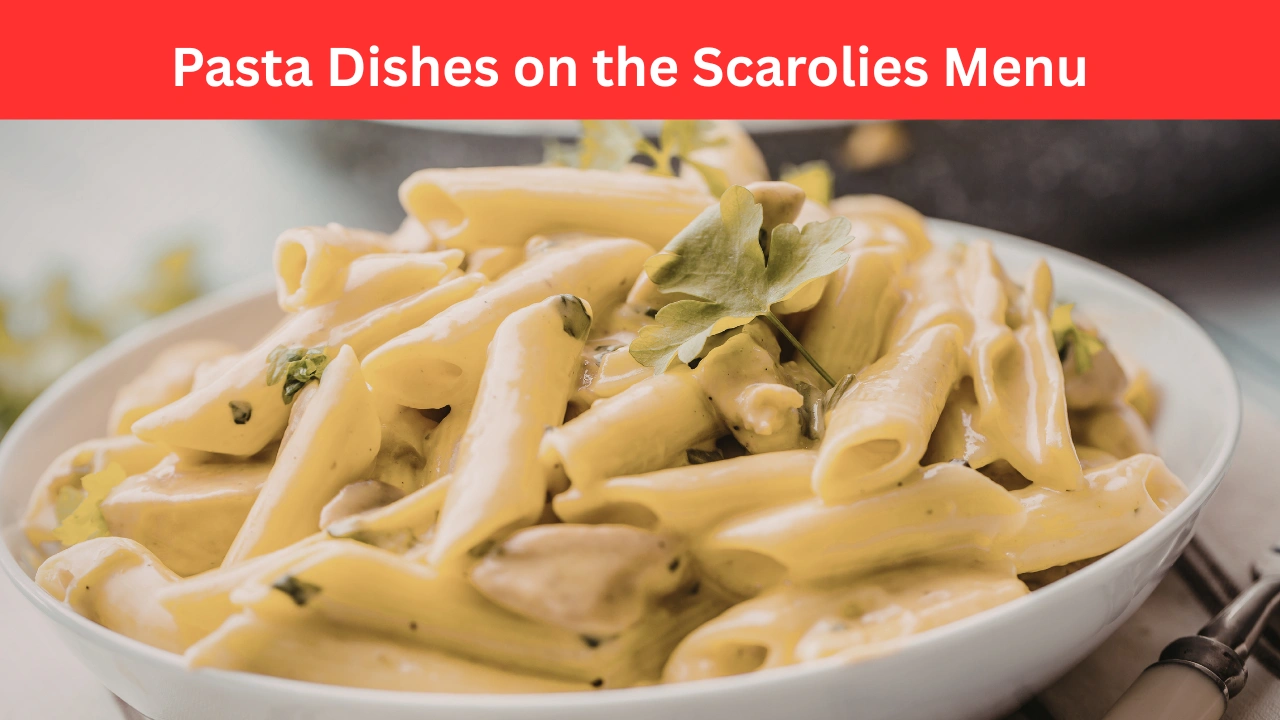 Pasta Dishes on the Scarolies Menu