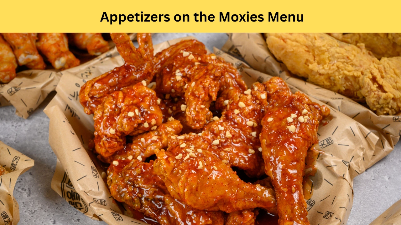 Appetizers on the Moxies Menu