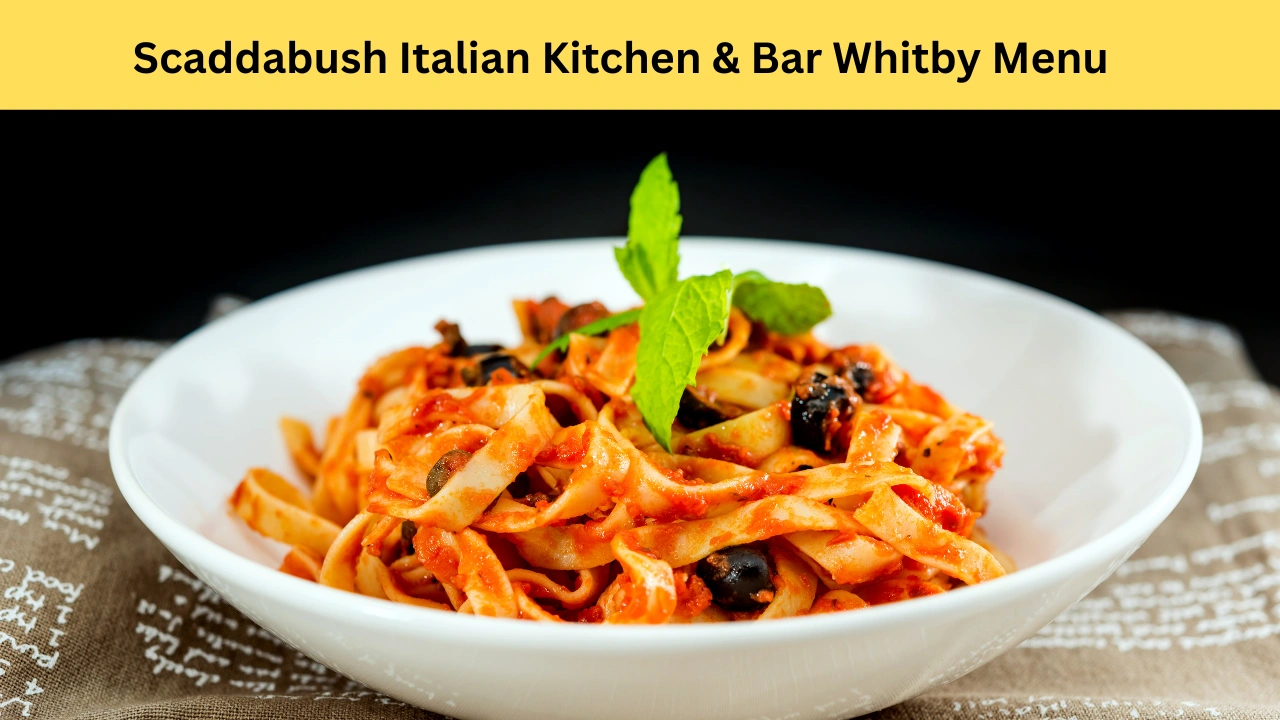 Scaddabush Italian Kitchen & Bar Whitby Menu