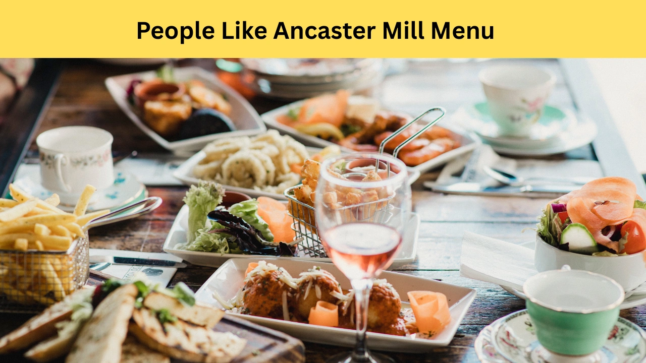 People Like Ancaster Mill Menu