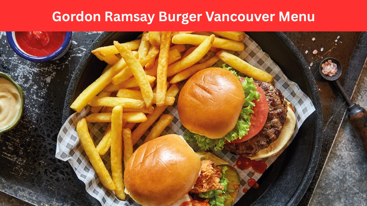 gordon ramsay burger vancouver menu